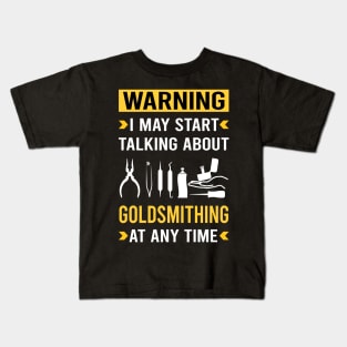 Warning Goldsmithing Goldsmith Kids T-Shirt